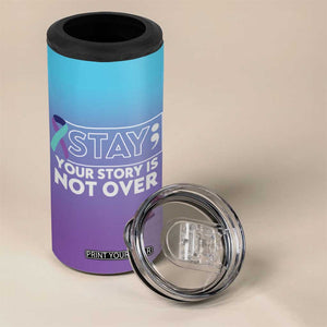 Suicide Prevention Awareness 4 in 1 Can Cooler Tumbler Teal Purple Ribbon Semicolon Stay Your Story Is Not Over TB10 Print Your Wear