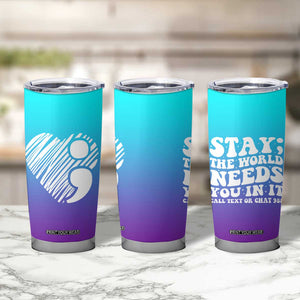 Suicide Prevention Awareness Tumbler Cup Teal Purple Ribbon Stay World Needs You Call 988 Mental Health Groovy TB10 Print Your Wear