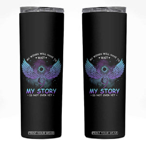 Suicide Prevention Awareness Skinny Tumbler My Wings Will Have to Wait My Story is Not Over Yet Stay Teal Purple Semicolon TB10 Black Print Your Wear