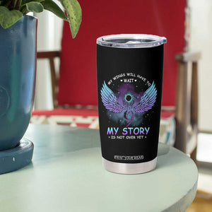 Suicide Prevention Awareness Tumbler Cup My Wings Will Have to Wait My Story is Not Over Yet Stay Teal Purple Semicolon TB10 Print Your Wear