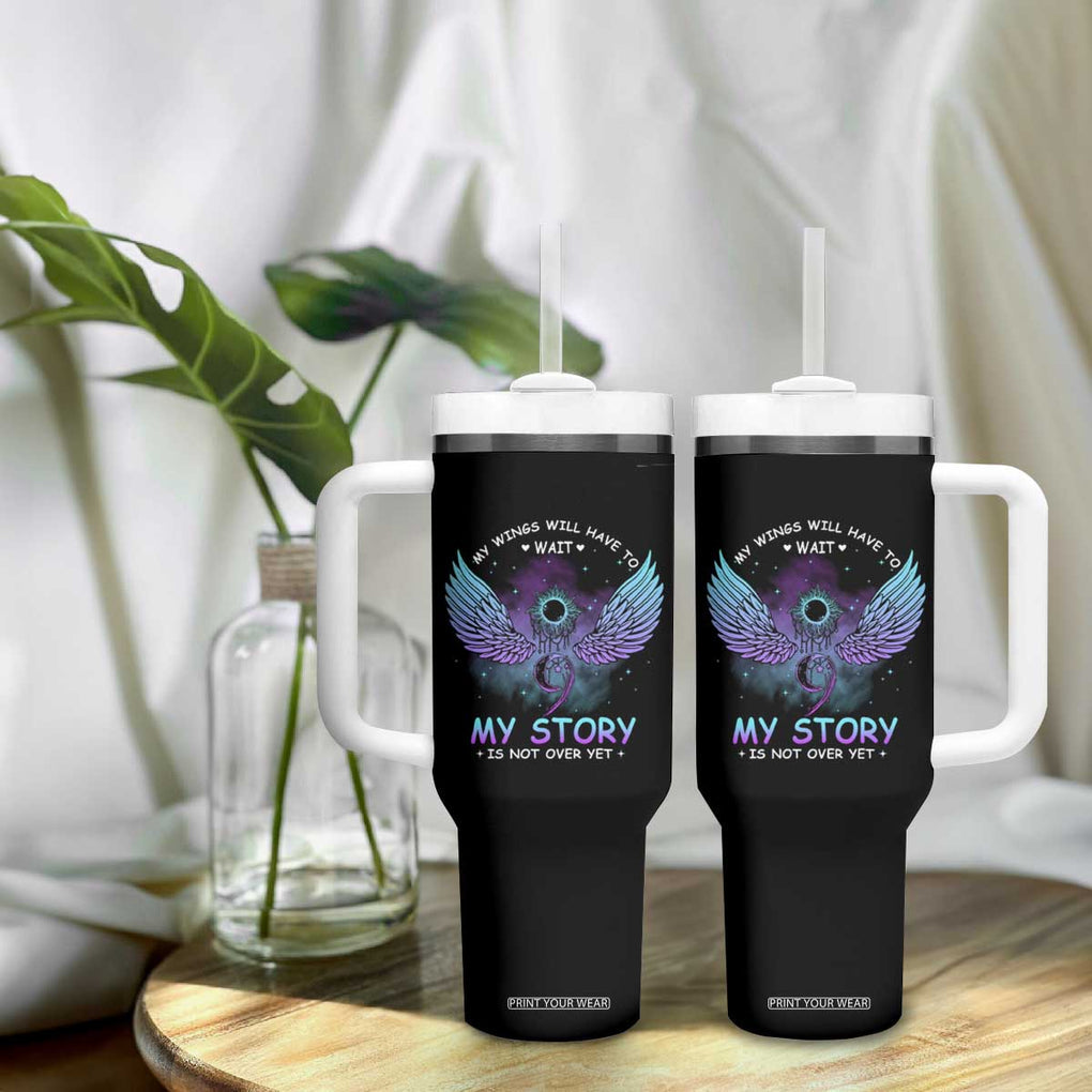 Suicide Prevention Awareness Tumbler With Handle My Wings Will Have to Wait My Story is Not Over Yet Stay Teal Purple Semicolon TB10 Print Your Wear