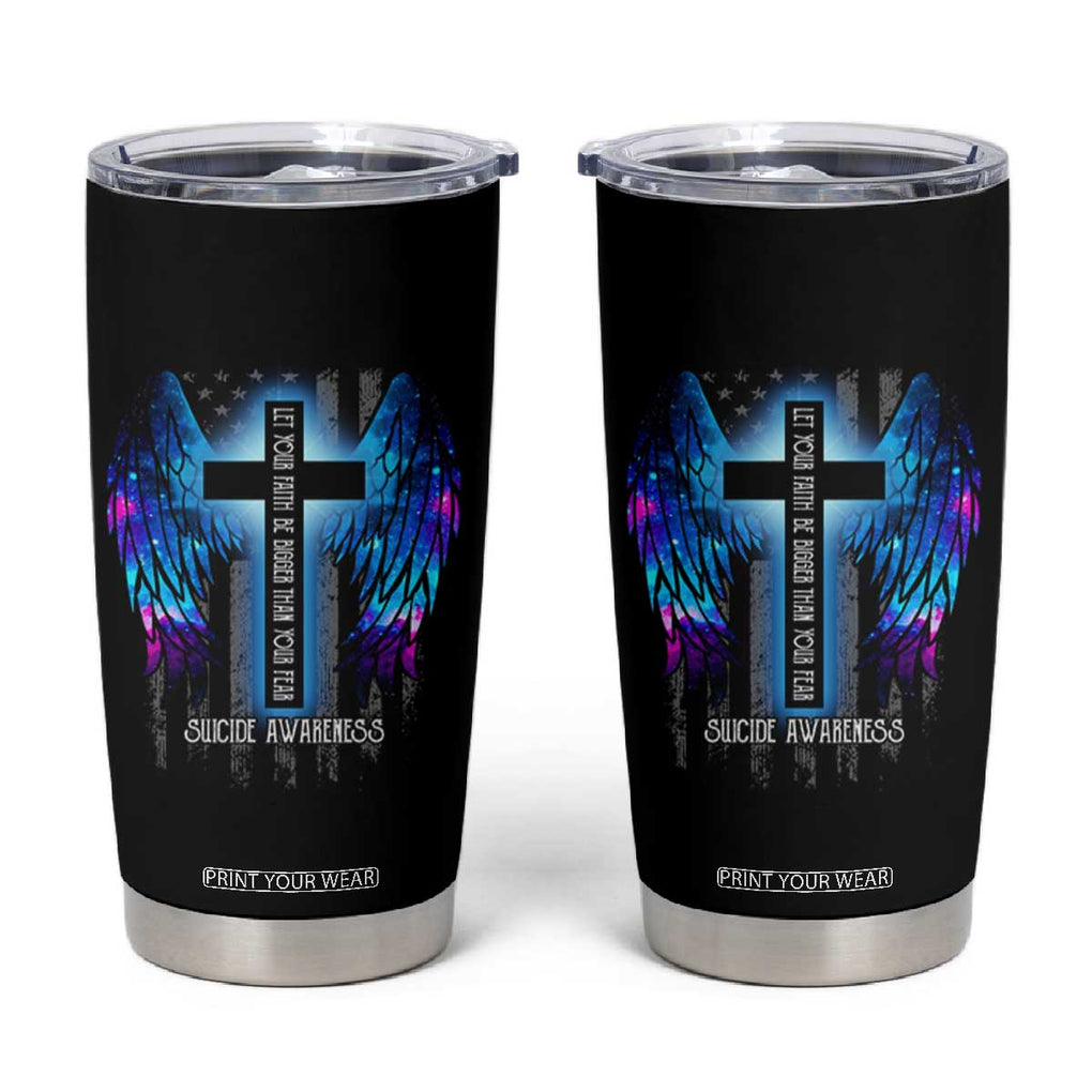 Suicide Prevention Awareness Tumbler Cup Let Your Faith Be Bigger Than Your Fear Teal Purple Christian American Flag TB10 Black Print Your Wear