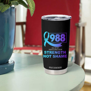 Suicide Prevention Awareness Tumbler Cup Teal Purple Call 988 Strength Not Shame TB10 Print Your Wear