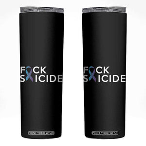 Suicide Prevention Awareness Skinny Tumbler Teal Purple Ribbon Fuck Suicide TB10 Black Print Your Wear