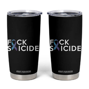 Suicide Prevention Awareness Tumbler Cup Teal Purple Ribbon Fuck Suicide TB10 Black Print Your Wear