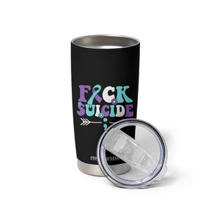 Suicide Prevention Awareness Tumbler Cup Teal Purple Ribbon Fuck Suicide TB10 Print Your Wear