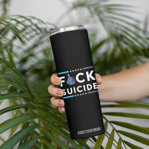 Suicide Prevention Awareness Skinny Tumbler Teal Purple Fuck Suicide TB10 Print Your Wear