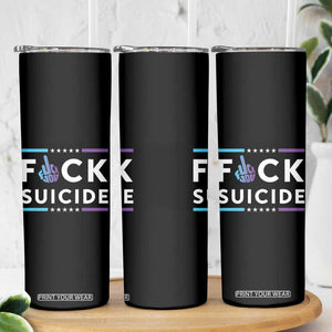 Suicide Prevention Awareness Skinny Tumbler Teal Purple Fuck Suicide TB10 Print Your Wear