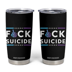 Suicide Prevention Awareness Tumbler Cup Teal Purple Fuck Suicide TB10 Black Print Your Wear