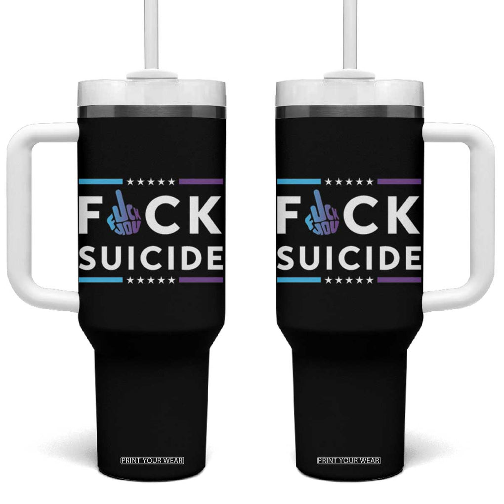 Suicide Prevention Awareness Tumbler With Handle Teal Purple Fuck Suicide TB10 One Size: 40 oz Black Print Your Wear