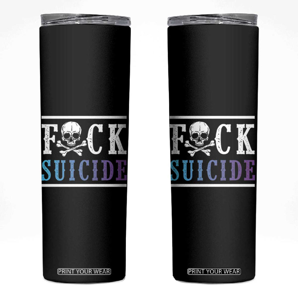 Suicide Prevention Awareness Skinny Tumbler Teal Purple Fuck Suicide Skull and Crossbones Skeleton TB10 Black Print Your Wear