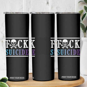 Suicide Prevention Awareness Skinny Tumbler Teal Purple Fuck Suicide Skull and Crossbones Skeleton TB10 Print Your Wear