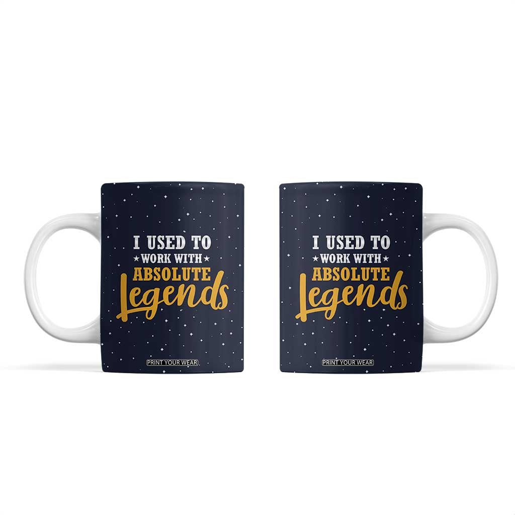 Going Away Gift For Coworker Coffee Mug I Used To Work With Absolute Legend TB10 Navy Print Your Wear