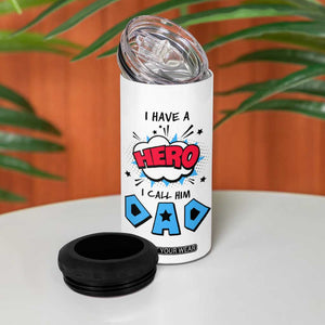 Gifts For Dad 4 in 1 Can Cooler Tumbler I Have A Hero, I Call Him Dad TB10 Print Your Wear