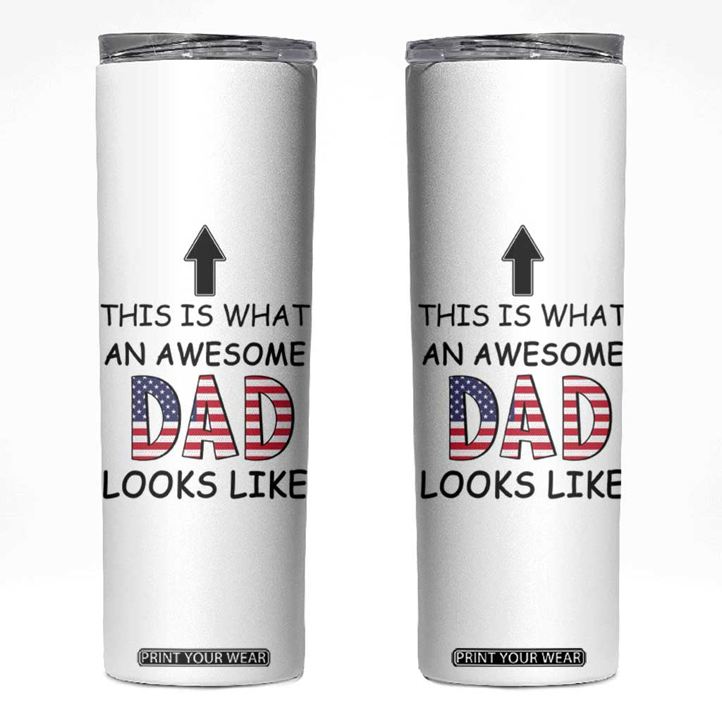 Gifts For Dad Skinny Tumbler Funny Father's Day This Is What an Awesome Dad Looks Like TB10 White Print Your Wear