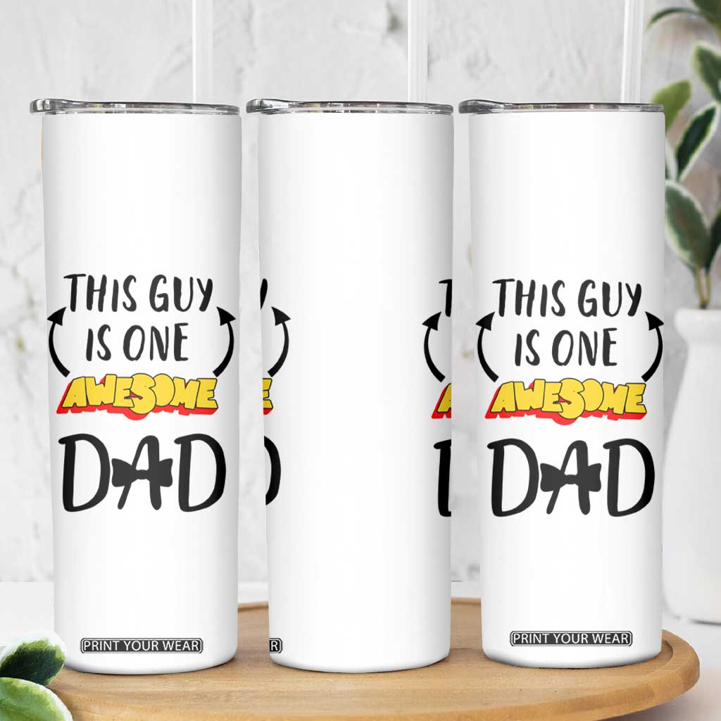 Gifts For Dad Skinny Tumbler Funny Father's Day This One Is One Awesome Dad TB10 Print Your Wear