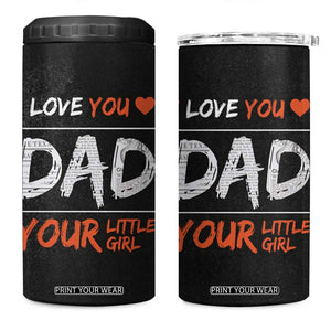 Dad Gifts from Daughter 4 in 1 Can Cooler Tumbler Fathers Day Christmas Birthday Gift I Love You Dad Your Little Girl TB10 One Size: 16 oz Black Print Your Wear