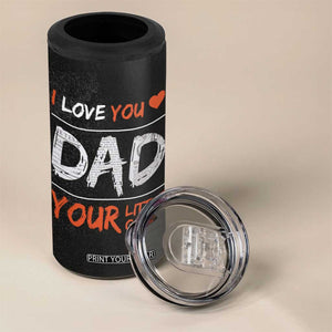 Dad Gifts from Daughter 4 in 1 Can Cooler Tumbler Fathers Day Christmas Birthday Gift I Love You Dad Your Little Girl TB10 Print Your Wear