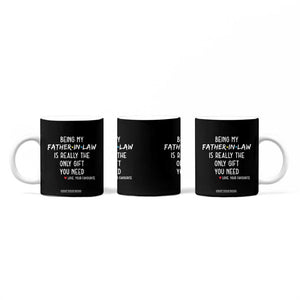 Father In Law Gift Coffee Mug Funny Being My Father-in-law TB10 Print Your Wear