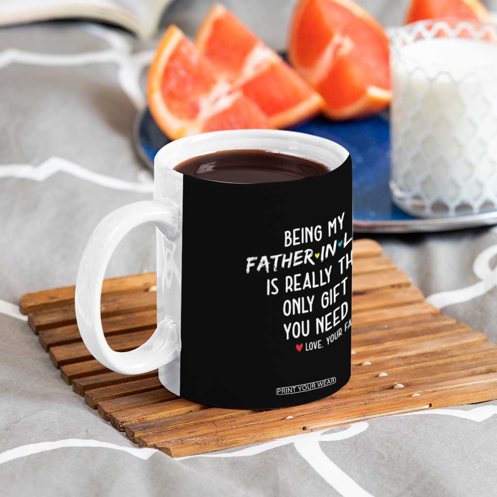 Father In Law Gift Coffee Mug Funny Being My Father-in-law TB10 Print Your Wear