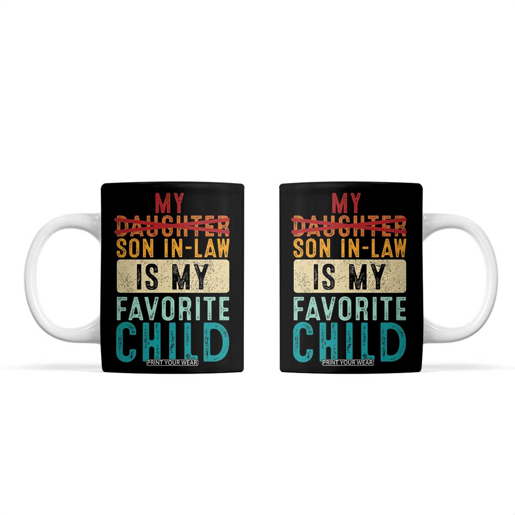 My Son In Law Is My Favorite Child Coffee Mug Retro Funny Gift For Mother-in-Law Father-in-Law TB10 Black Print Your Wear