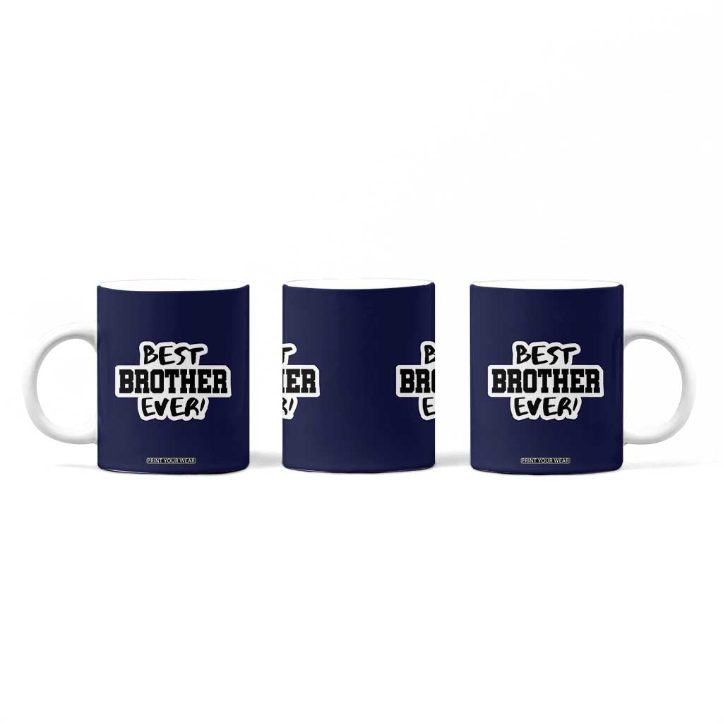 Best Brother Ever Coffee Mug Gifts From Sisters Siblings TB10 Print Your Wear
