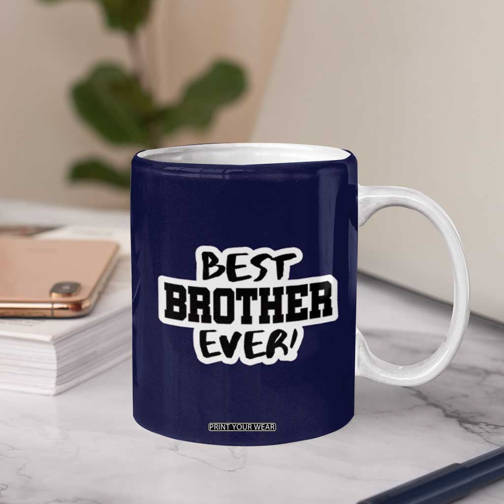 Best Brother Ever Coffee Mug Gifts From Sisters Siblings TB10 Print Your Wear