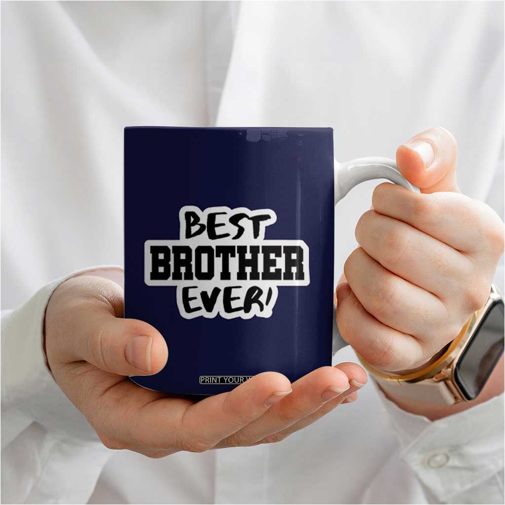 Best Brother Ever Coffee Mug Gifts From Sisters Siblings TB10 Print Your Wear