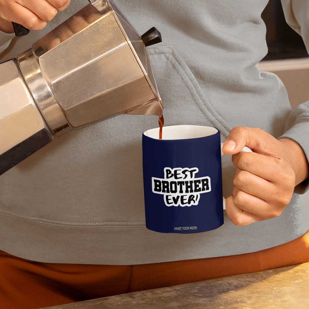 Best Brother Ever Coffee Mug Gifts From Sisters Siblings TB10 Print Your Wear