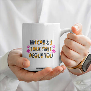 Funny Cat Mom Coffee Mug My Cat And I Talk Shit About You TB10 Print Your Wear