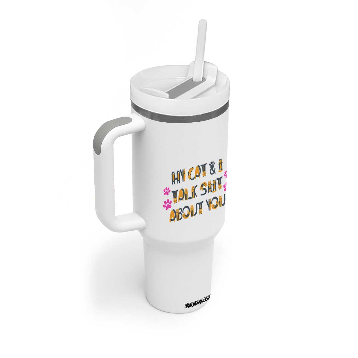 Funny Cat Mom Tumbler With Handle My Cat And I Talk Shit About You TB10 Print Your Wear