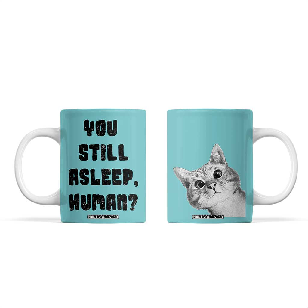 Cat Lover Gifts Coffee Mug You Still Asleep Human TB10 Teal Print Your Wear