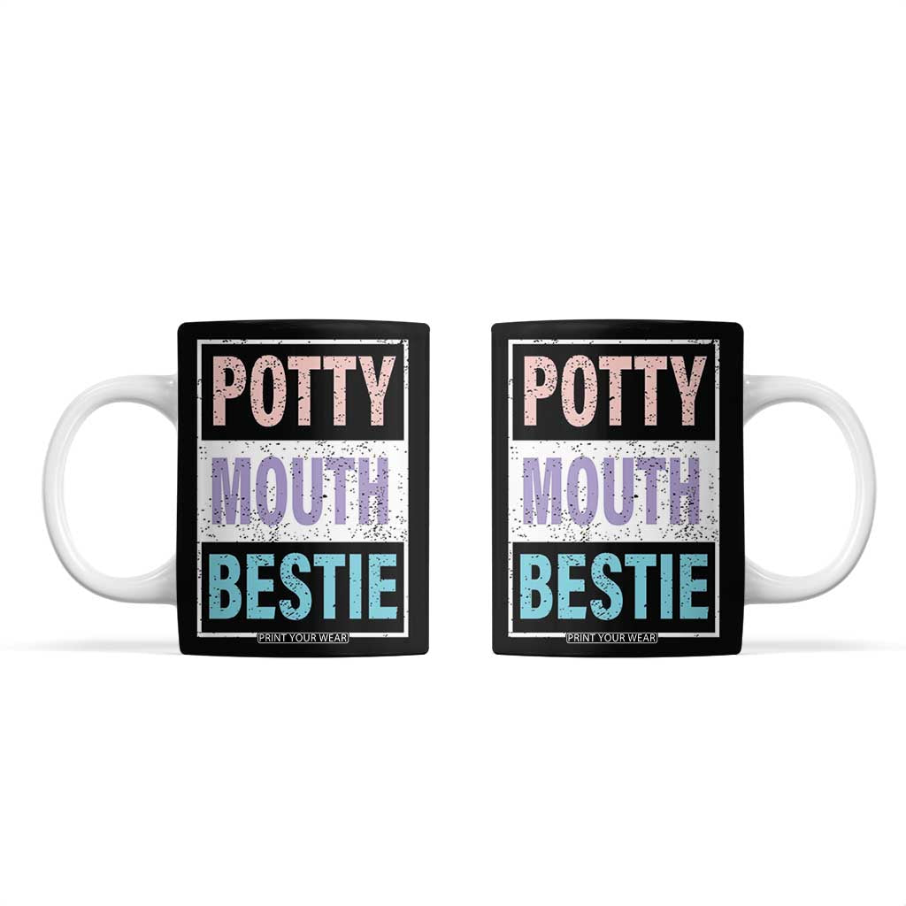 Funny Bestie Gifts Coffee Mug Potty Mouth Gag Gifts For Women Best Friend BFF Work Bestie TB10 Black Print Your Wear