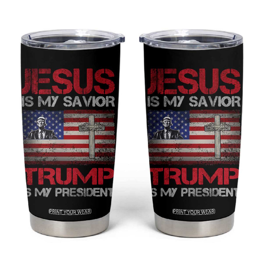 Jesus Is My Savior Trump Is My President Tumbler Cup American Flag Christian TB10 Black Print Your Wear