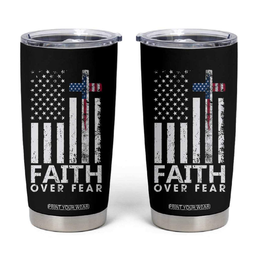 Christian Religious Sayings Tumbler Cup USA Flag Patriotic American Gift Faith Over Fear Prayer TB10 Black Print Your Wear