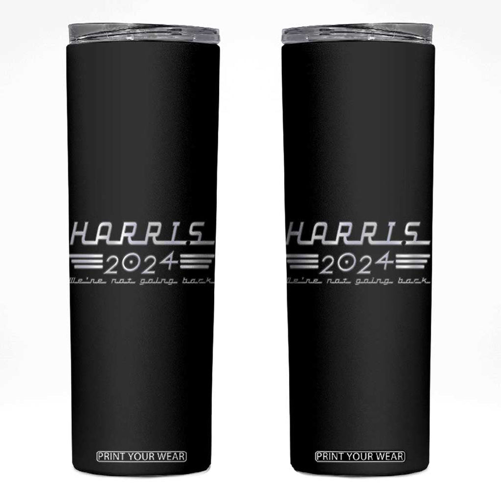 Kamala Harris 24 President Skinny Tumbler We're Not Going Back 47 th President USA America 2024 Election TB10 Black Print Your Wear