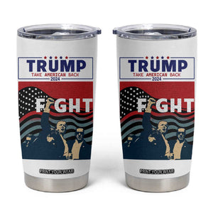 Donald Trump 2024 Tumbler Cup Trump Assassination Attempt Fight Never Surrender Make America Great 2024 Campaign President Election TB10 White Print Your Wear