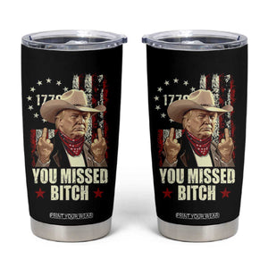 Funny Trump Tumbler Cup You Missed Bitch Middle Fingers Trump 2024 TB10 Black Print Your Wear