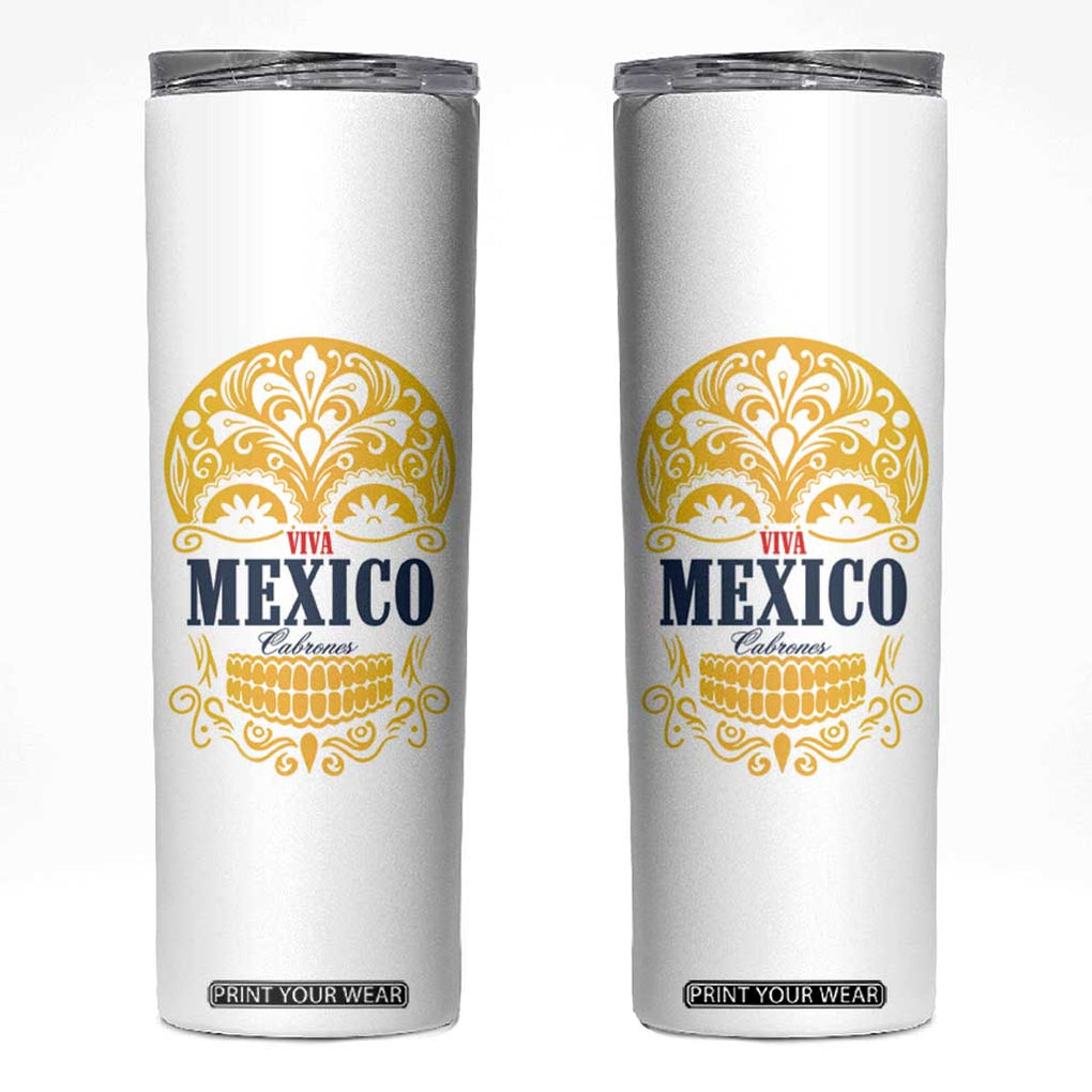 Viva Mexico Cabrones Sugar Skull Skinny Tumbler Independence Day Mexico Mexican Beer TB10 White Print Your Wear