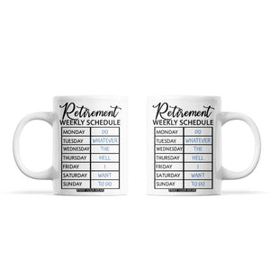 Funny Retirement Gifts Coffee Mug Retirement Weekly Schedule TB10 White Print Your Wear