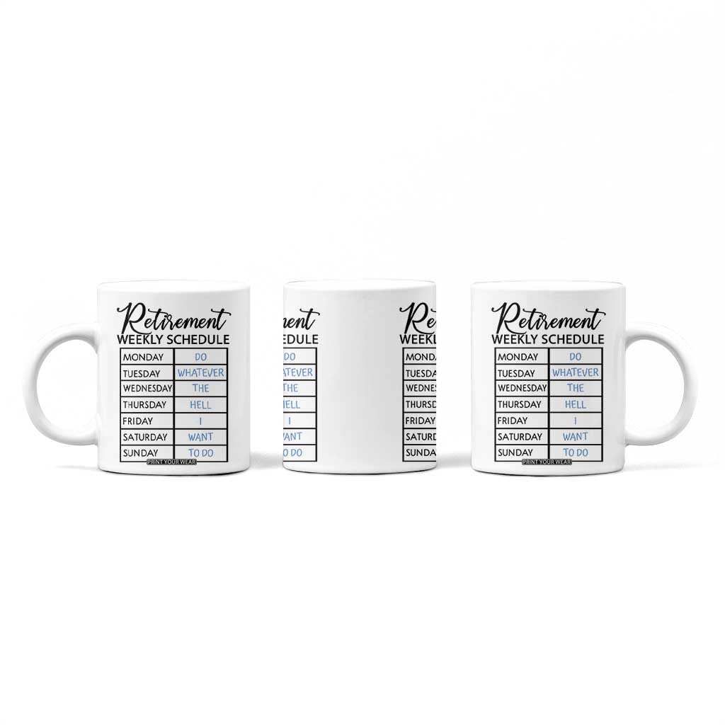 Funny Retirement Gifts Coffee Mug Retirement Weekly Schedule TB10 Print Your Wear