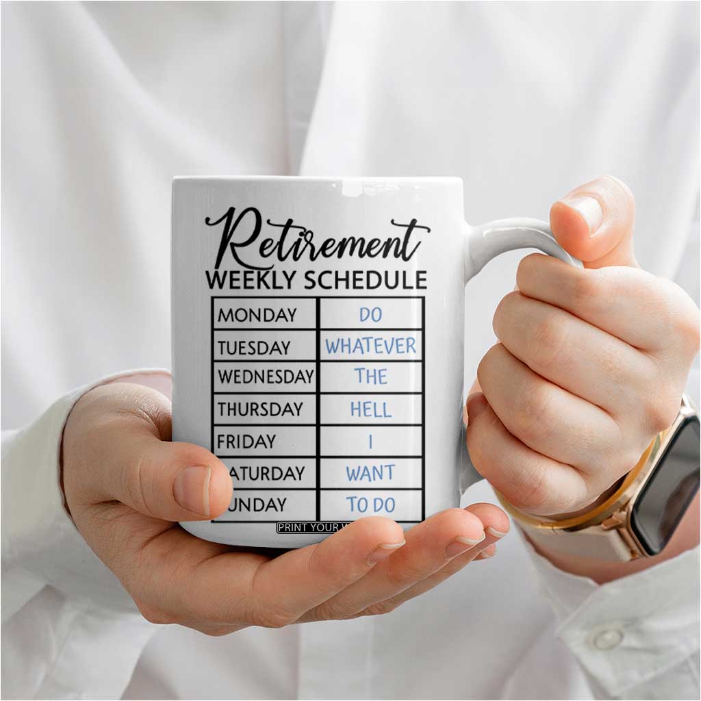 Funny Retirement Gifts Coffee Mug Retirement Weekly Schedule TB10 Print Your Wear