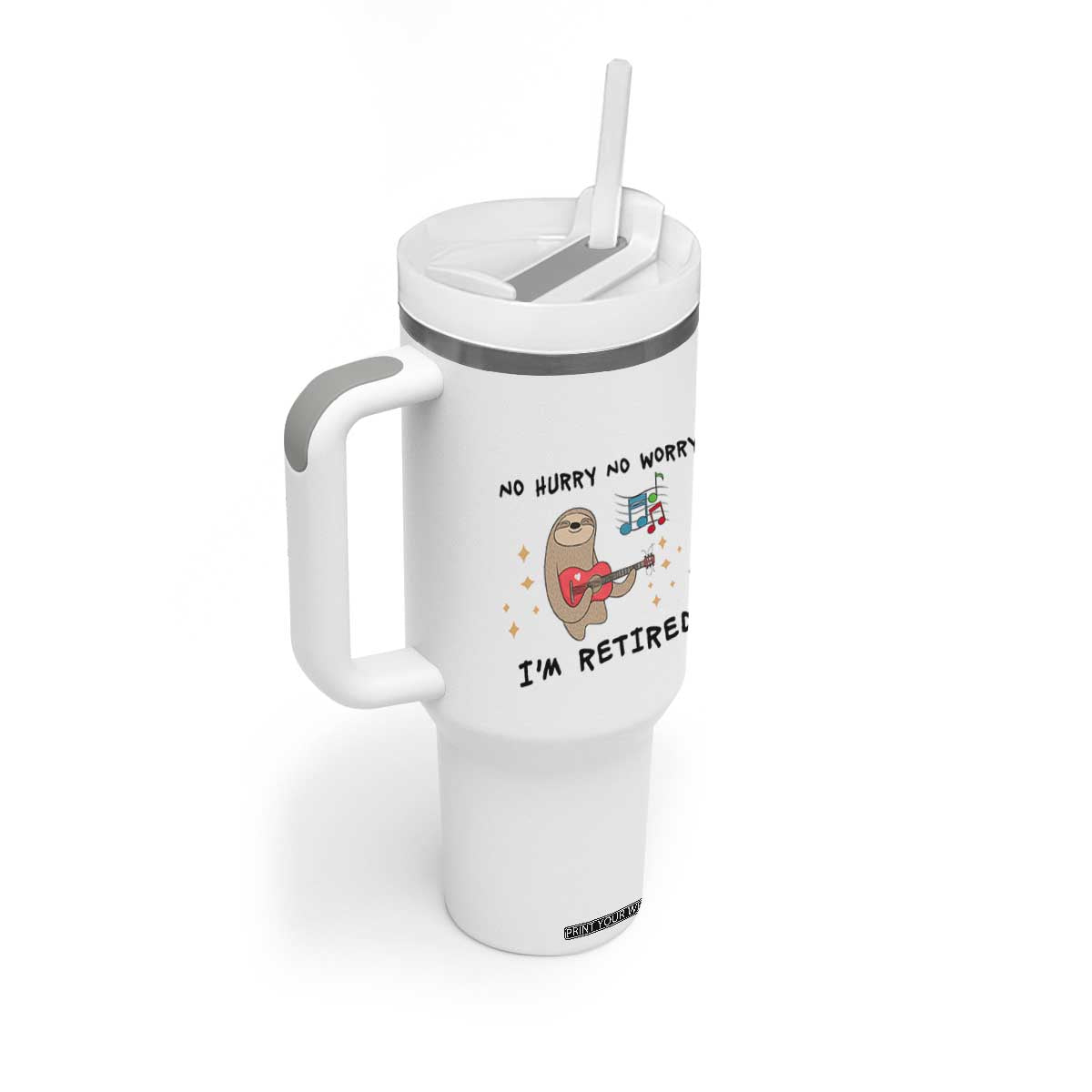 Funny Retirement Gift Tumbler With Handle No Hurry No Worry Im Retired TB10 Print Your Wear