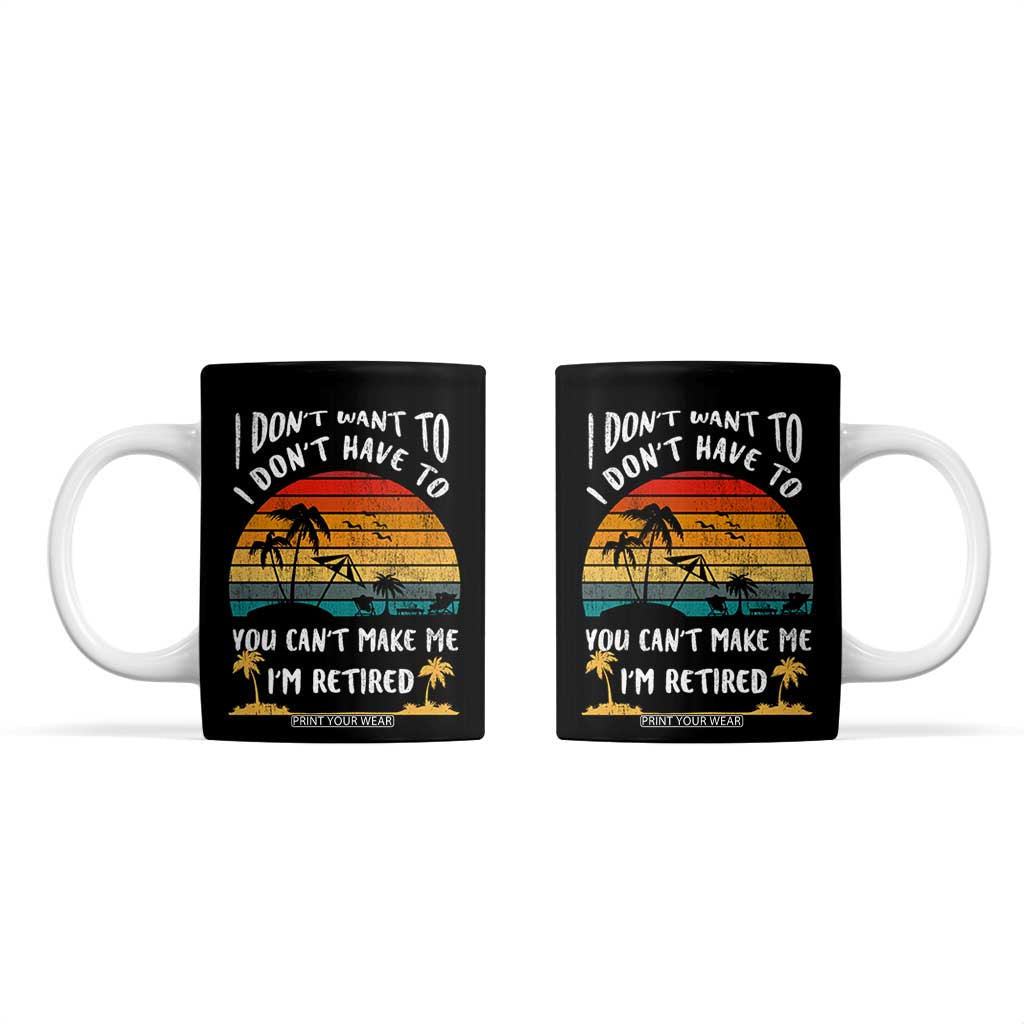 Retirement Gift Coffee Mug Retro Funny You Cant Make Me Im Retired TB10 Black Print Your Wear