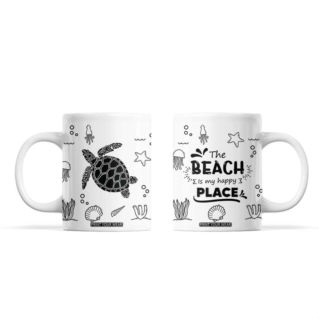 Beach Coffee Mug Ocean Animals The Beach Is My Happy Place Summer Holiday Gift TB10 White Print Your Wear