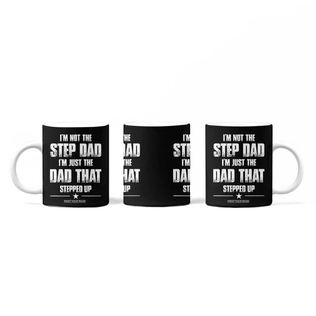 Bonus Dad Gifts Coffee Mug Funny Not Step Dad Stepped Im Stepped Up Dads TB10 Print Your Wear