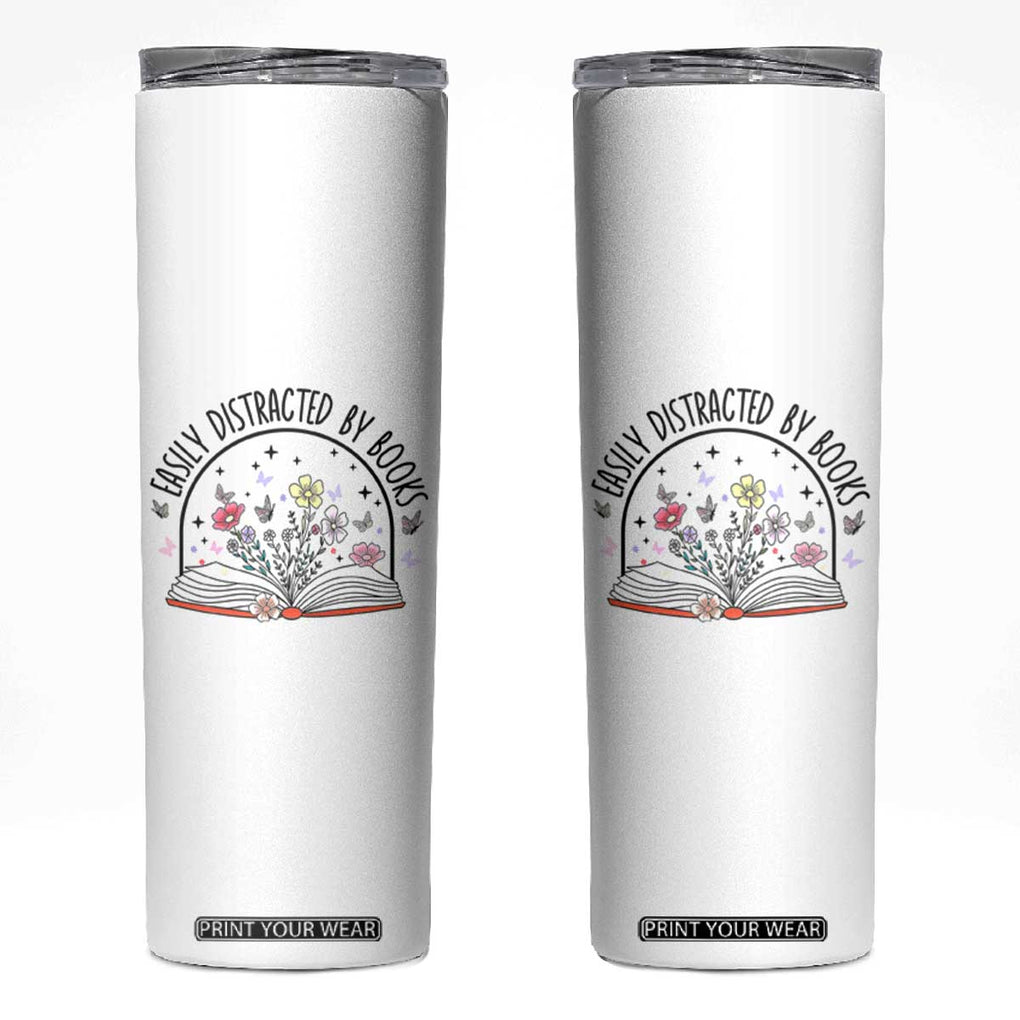 Book Lovers Gifts Skinny Tumbler Easily Distracted By Books Nerds TB10 White Print Your Wear