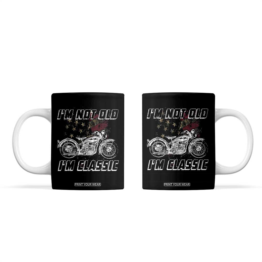 Funny Biker Coffee Mug Im Not Old Im Classic Vintage Motorcycle USA Flag TB10 Black Print Your Wear