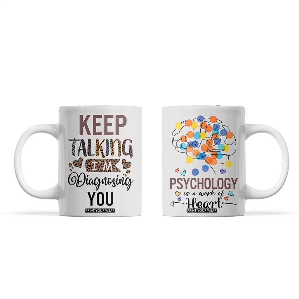 Psychology Gifts Coffee Mug Keep Talking I'm Diagnosing You School Psychologist TB10 Light Grey Print Your Wear
