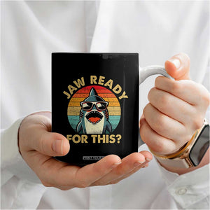 Shark Lovers Coffee Mug Funny Jaw Ready For This TB10 Print Your Wear